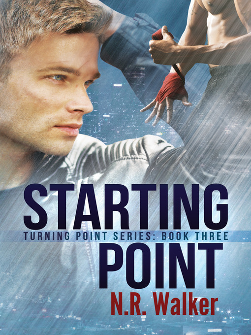 Title details for Starting Point (Turning Point Series, Book Three) by N.R. Walker - Available